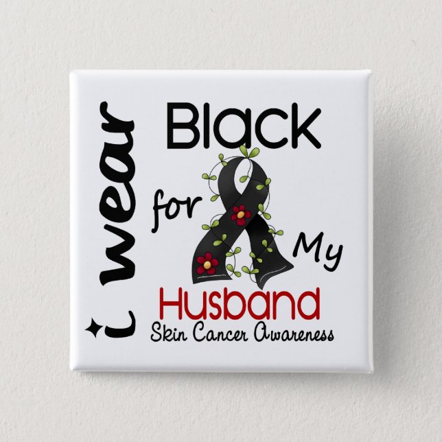 Skin Cancer I Wear Black For My Husband 43 Button (Front)