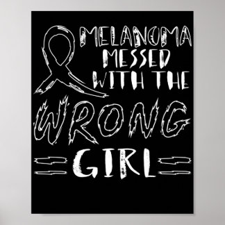 Skin Cancer Melanoma Messed With The Wrong Girl Poster