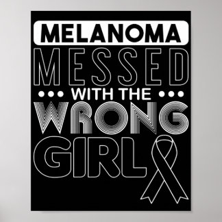 Skin Cancer Melanoma Messed With The Wrong Girl Poster
