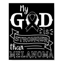 Skin Cancer My God Is Stronger Than Melanoma Poster