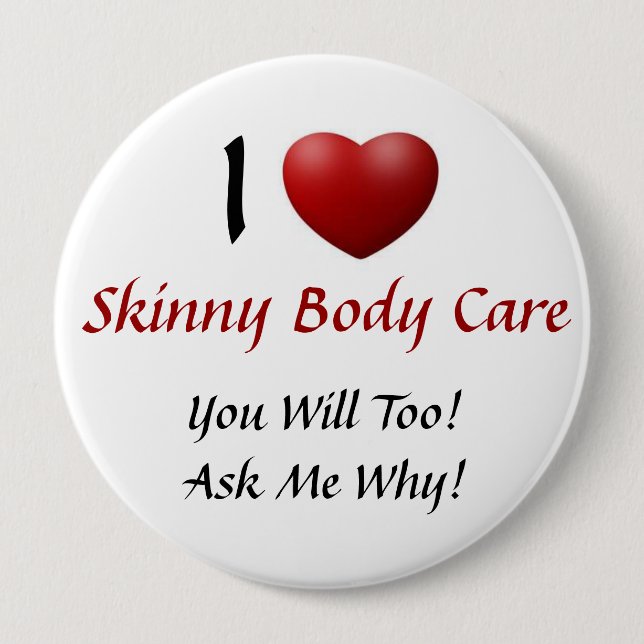 Skinny Body Care Pinback Button (Front)