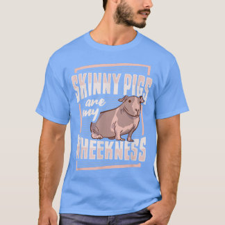 Skinny Pig Wheek Design for a Guinea Pig Lover  T-Shirt