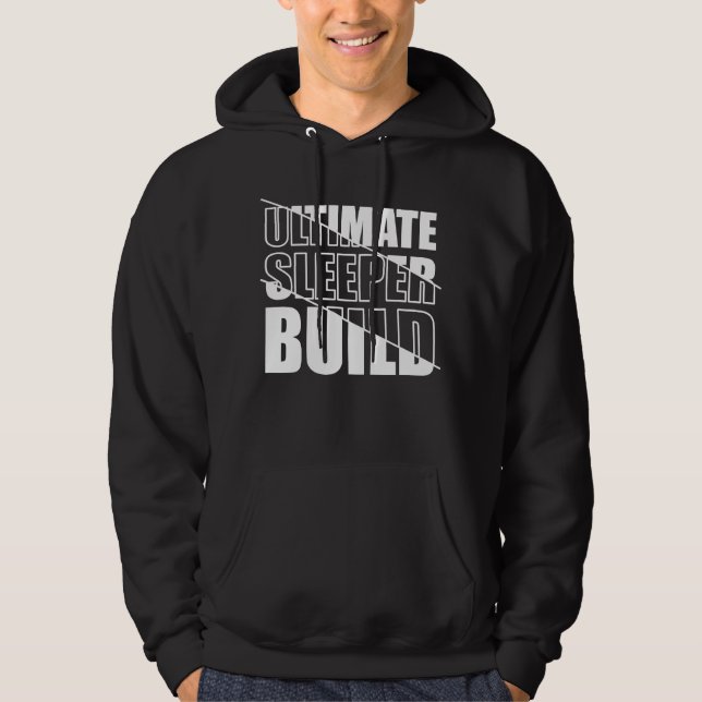 Skinny strong gym athlete ultimate sleeper build   hoodie (Front)