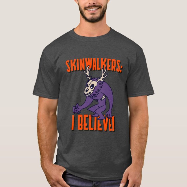 SKINWALKERS: I BELIEVE T-Shirt (Front)