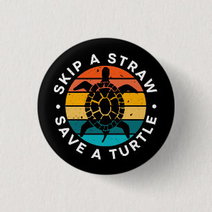 Skip A Straw Save A Turtle Button