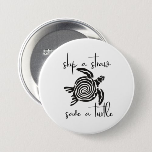 Skip a Straw Save a Turtle Button