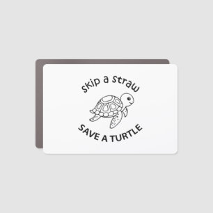 Skip A Straw Save A Turtle Copy Copy Copy Car Magnet