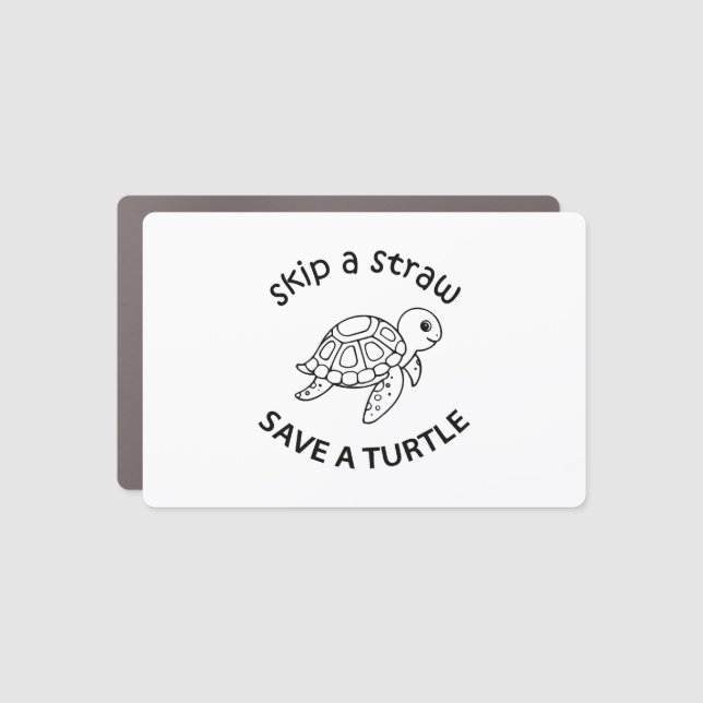Skip A Straw Save A Turtle Copy Copy Copy Car Magnet (Front)