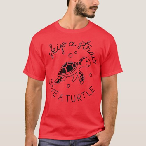 Skip a Straw save a turtle Essential T_Shirt