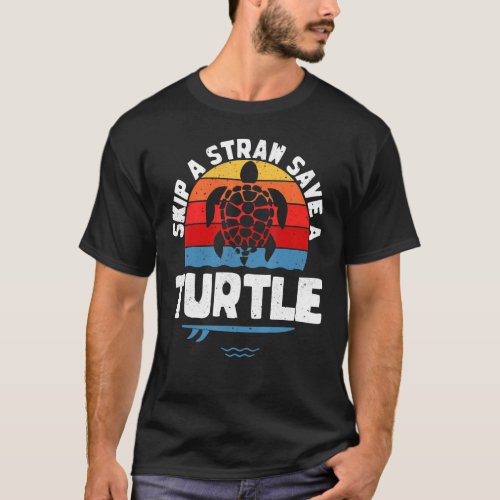 Skip a Straw Save a Turtle Funny Turtle Lover Tee