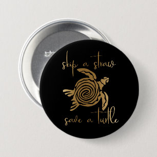 Skip a Straw Save a Turtle Gold Button
