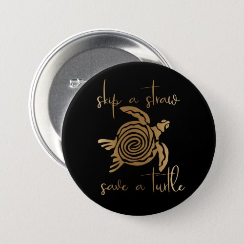 Skip a Straw Save a Turtle Gold Button