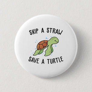 Skip A Straw Save A Turtle Let's Save The Turtles  Button