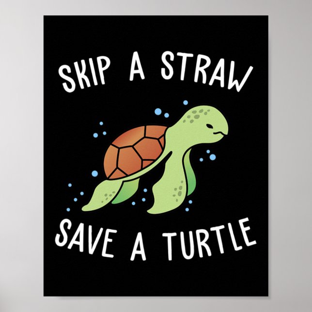 Skip A Straw Save A Turtle Let's Save The Turtles  Poster (Front)