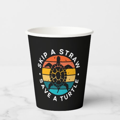 Skip A Straw Save A Turtle Paper cup