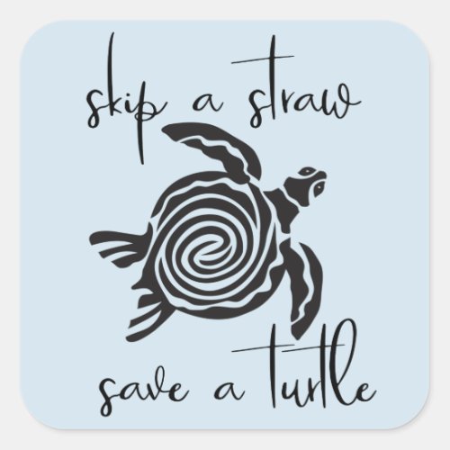 Skip A Straw Save a Turtle Plastic Free Sea Square Sticker