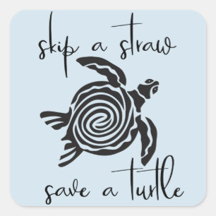 Skip A Straw Save a Turtle Plastic Free Sea Square Sticker