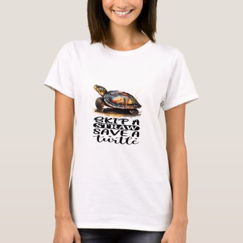 Skip A Straw Save A Turtle T_Shirt