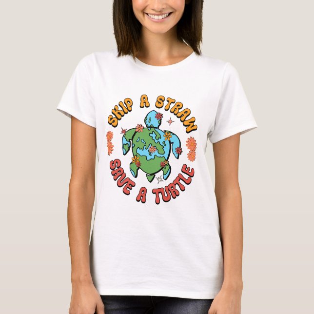 Skip a Straw, Save a Turtle T-Shirt (Front)