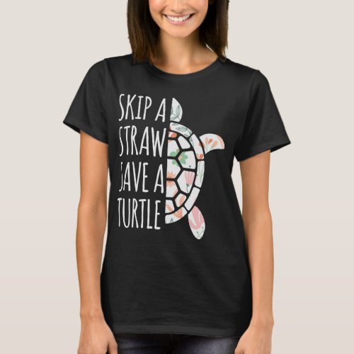 Skip a Straw Save a Turtle T_Shirt