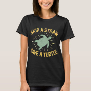 Skip a Straw Save a Turtle Vintage Turtles Lover C T-Shirt