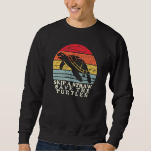 Skip A Straw Save The Turtles Retro Turtle Lovers Sweatshirt