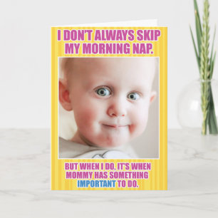 Skip Morning Nap Mother's Day Funny Greeting Card