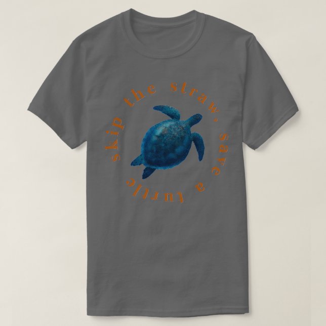 Skip the Straw Save a Turtle Ver T-Shirt (Design Front)