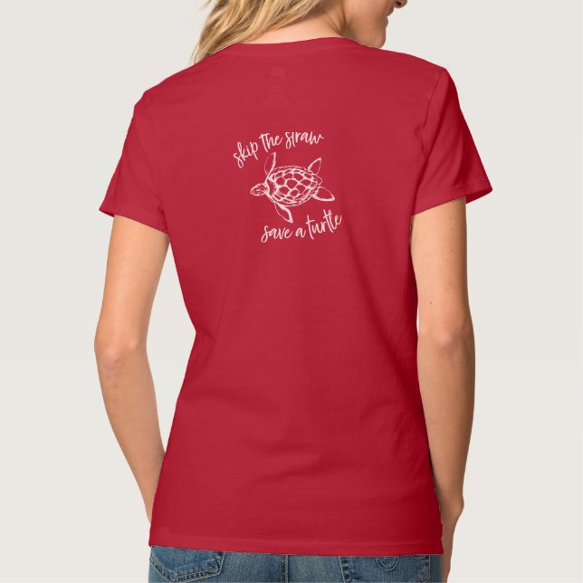Skip the Straw Save a Turtle White on Red T-Shirt (Back)