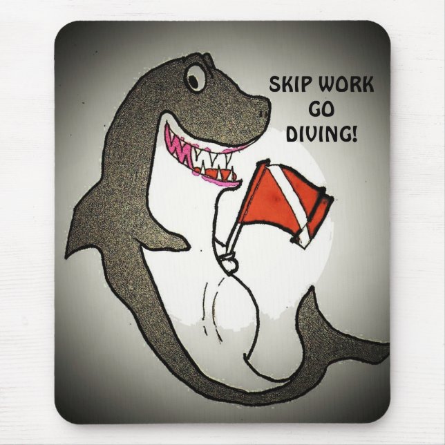 Skip work Go diving! Mouse Pad (Front)