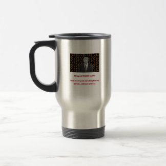Skipped TRUMP COIN? Now youâ€™re just watching his Travel Mug