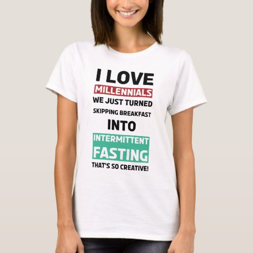 Skipping Breakfast Into Intermittent Fasting T_Shirt