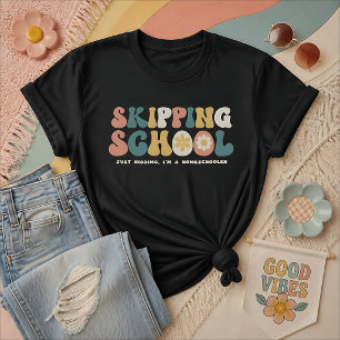 Skipping School Funny Homeschooler Retro T-Shirt