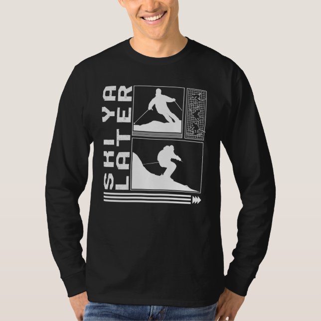 SkiYa Later Skiing Skier Winter Snowboard Snowboar T-Shirt (Front)