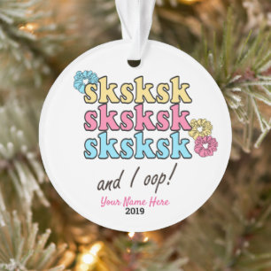 sksksk And I Oop Personalized Girl Style Gift Ornament