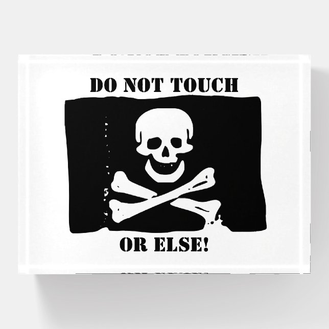 Skull and Crossed Bones Pirate Flag Do Not Touch Paperweight (Front)