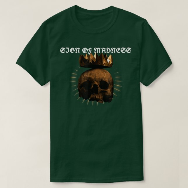 Skull and Crown - Sign Of Madness Tee T-Shirt (Design Front)