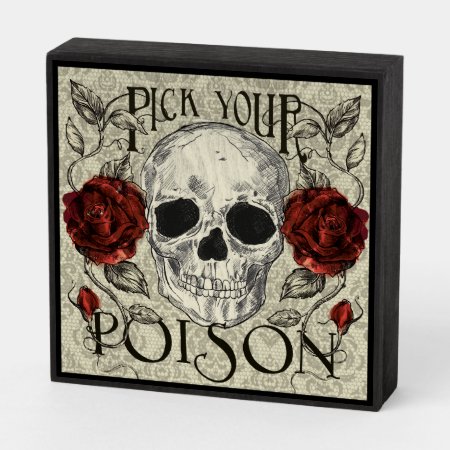 Skull And Roses On Lace Art, Pick Your Poison Wooden Box Sign