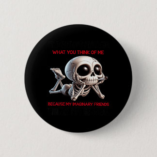 Skull Doesnt What You Think Of Me Button