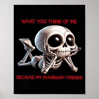 Skull Doesnt What You Think Of Me Poster