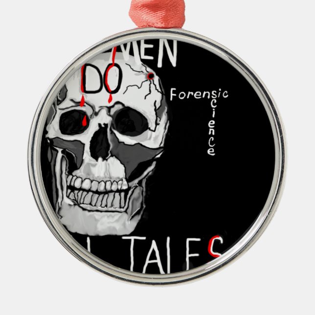 Skull forensic science CSI dead men Metal Ornament (Front)