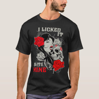 Skull Lover Skeleton I licked it so its mine bones T-Shirt