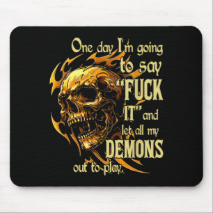 Skull One Day I'm Going To Say For It And Let All Mouse Pad