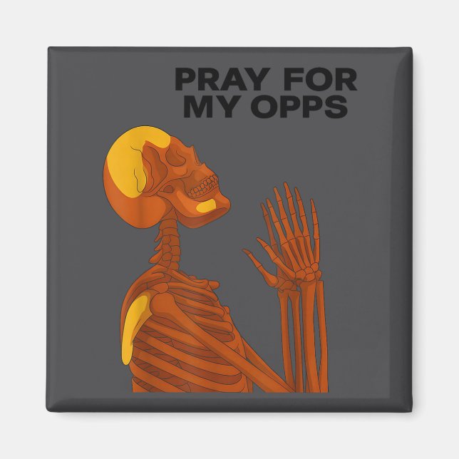 Skull Pray For My Opps 2026  Magnet (Front)