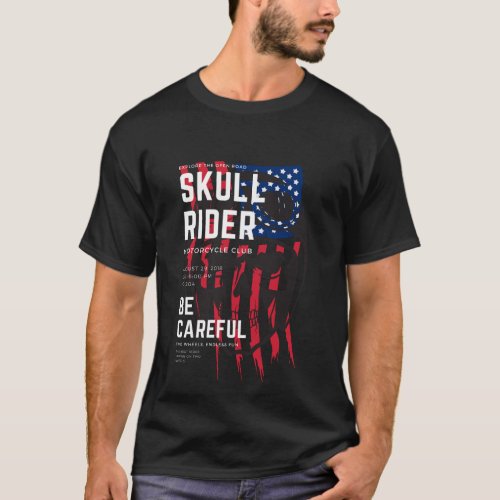 Skull Rider Quote Motorcycle Lover Gift T_Shirt