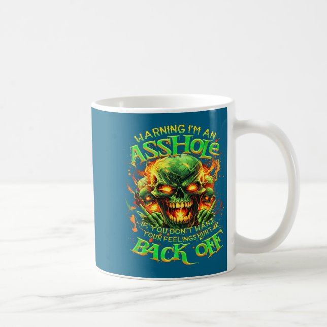 Skull Warning I'm An-if You Don't Want Your Feelin Coffee Mug (Right)