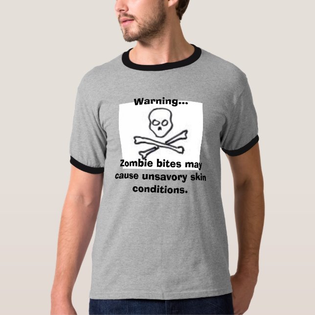 skull, Warning...Zombie bites may cause unsavor... T-Shirt (Front)