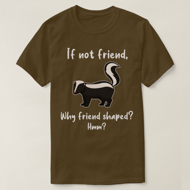 Skunk Friend Shaped T-Shirt (Design Front)