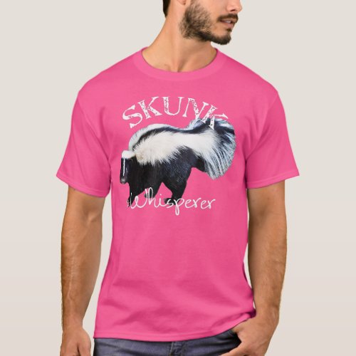 Skunk Whisperer I Love Skunks Gift Funny Skunk  T_Shirt