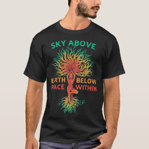 Sky Above Earth Below Peace Within Yoga Meditation T-Shirt